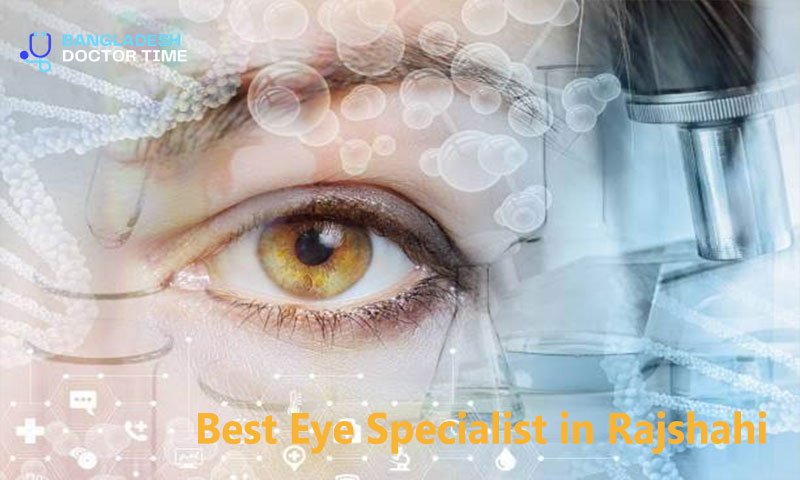 Best Eye Specialist in Rajshahi